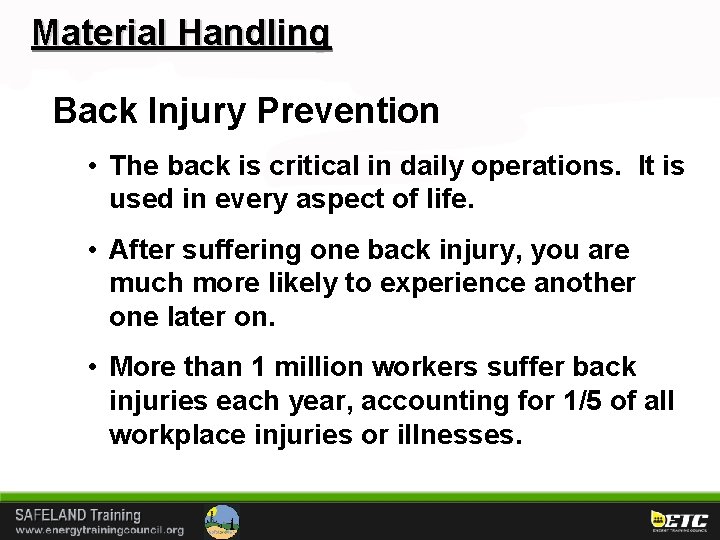 Material Handling Back Injury Prevention • The back is critical in daily operations. It