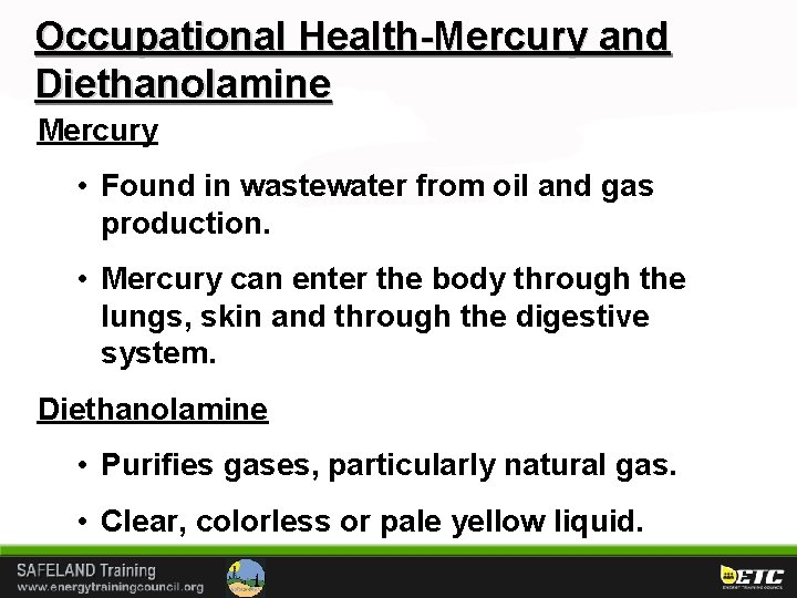 Occupational Health-Mercury and Diethanolamine Mercury • Found in wastewater from oil and gas production.