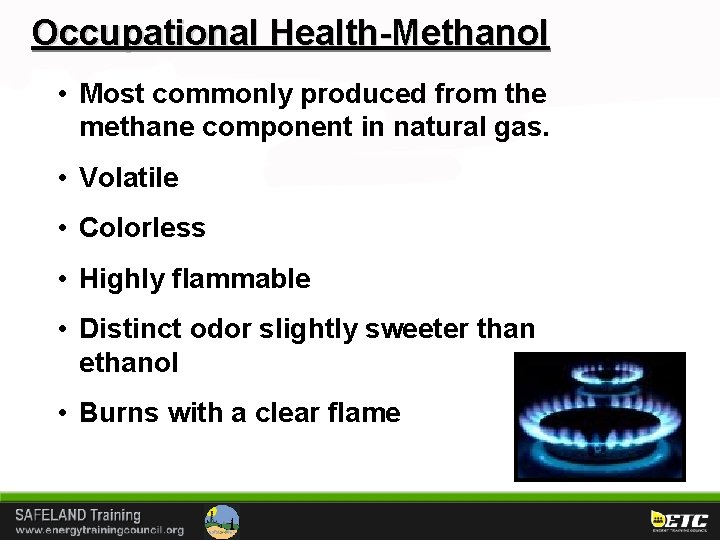 Occupational Health-Methanol • Most commonly produced from the methane component in natural gas. •