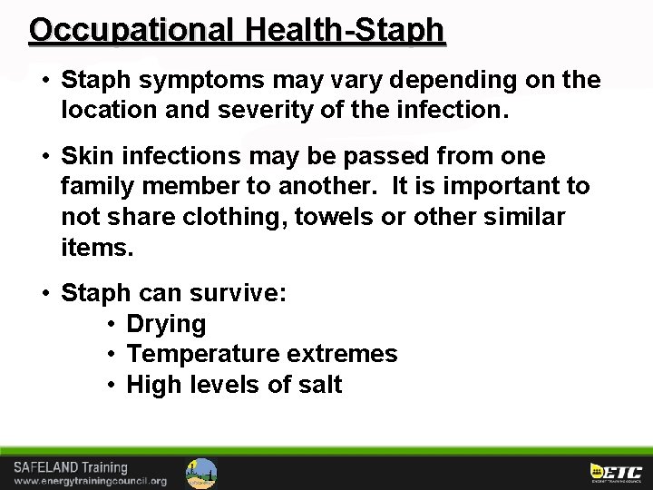Occupational Health-Staph • Staph symptoms may vary depending on the location and severity of