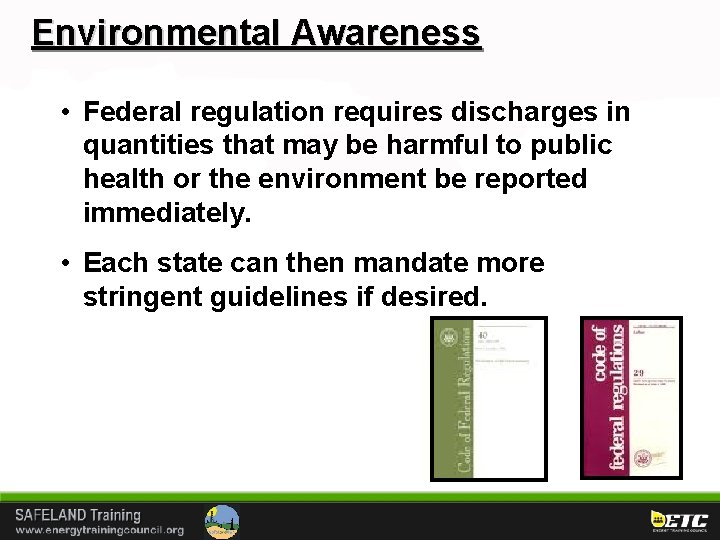 Environmental Awareness • Federal regulation requires discharges in quantities that may be harmful to