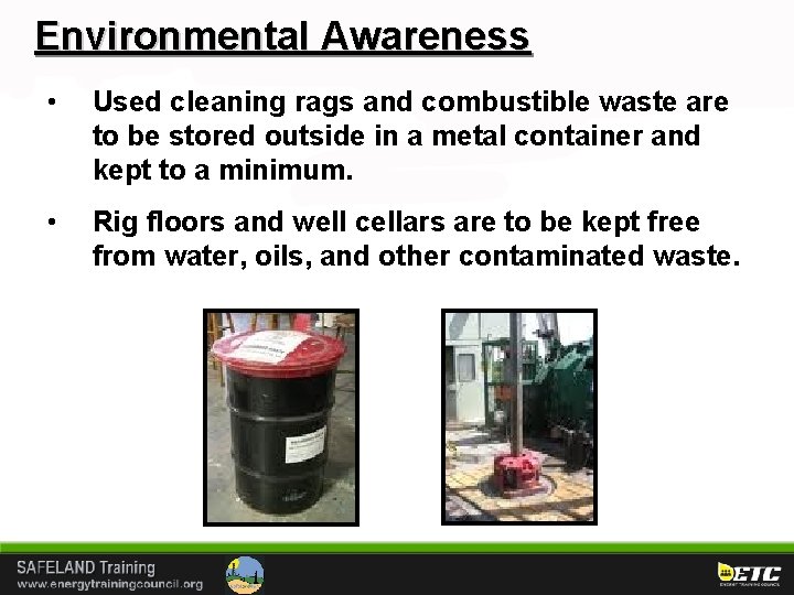 Environmental Awareness • Used cleaning rags and combustible waste are to be stored outside