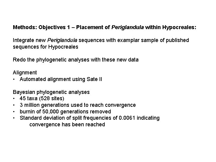 Methods: Objectives 1 – Placement of Periglandula within Hypocreales: Integrate new Periglandula sequences with