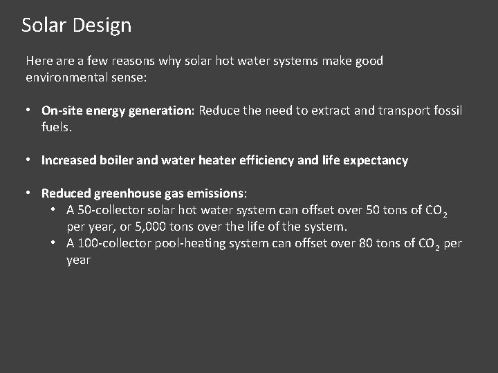 Solar Design Here a few reasons why solar hot water systems make good environmental