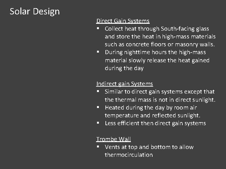 Solar Design Direct Gain Systems § Collect heat through South-facing glass and store the
