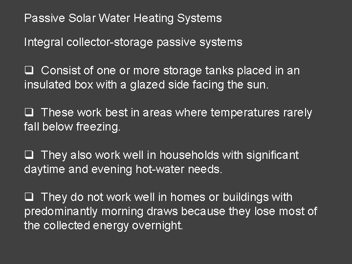 Passive Solar Water Heating Systems Integral collector-storage passive systems q Consist of one or