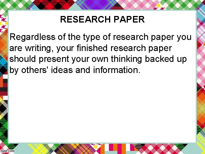 RESEARCH PAPER Regardless of the type of research paper you are writing, your finished