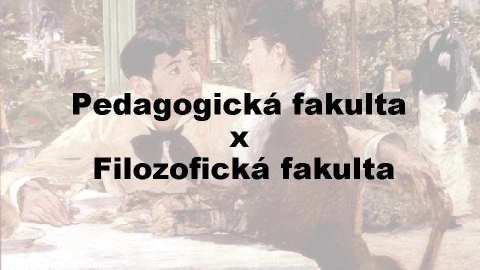 Pedagogická fakulta x Filozofická fakulta 