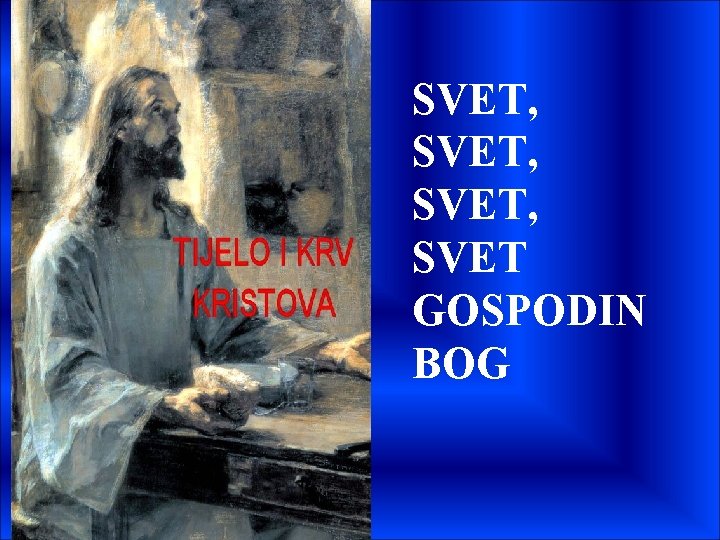 SVET, SVET GOSPODIN BOG 