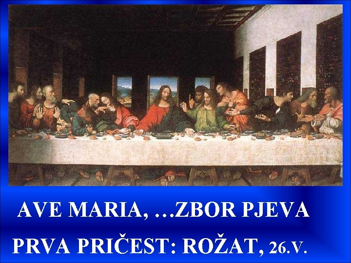 AVE MARIA, …ZBOR PJEVA PRIČEST: ROŽAT, 26. V. 