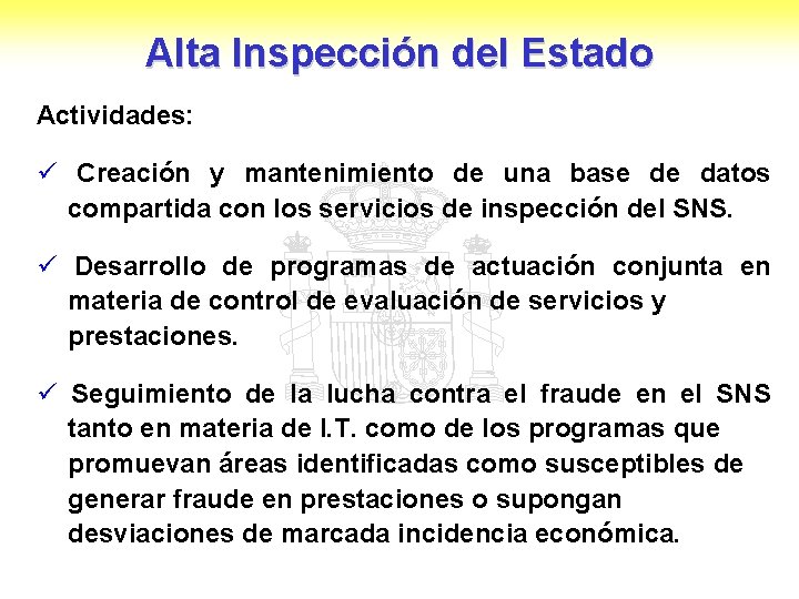 Alta Inspección del Estado Actividades: ü Creación y mantenimiento de una base de datos
