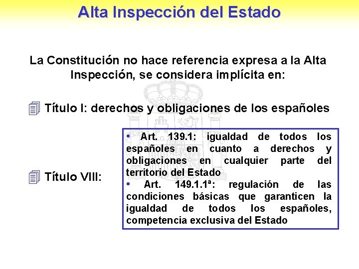 Alta Inspección del Estado La Constitución no hace referencia expresa a la Alta Inspección,