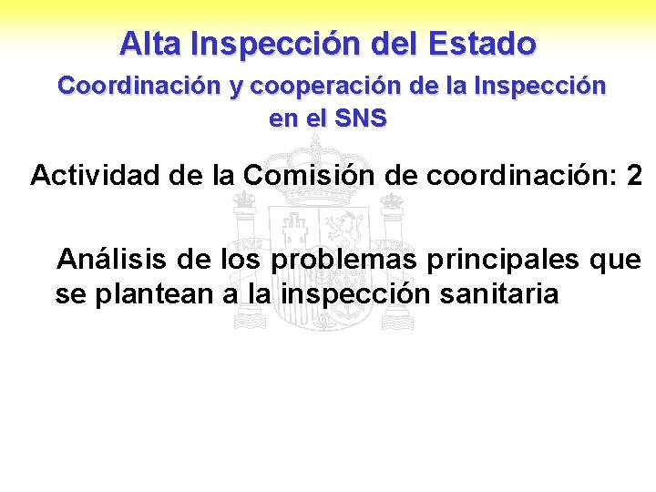 Alta Inspección del Estado Coordinación y cooperación de la Inspección en el SNS Actividad