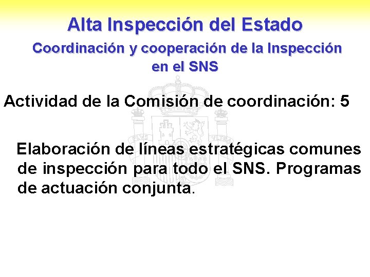 Alta Inspección del Estado Coordinación y cooperación de la Inspección en el SNS Actividad