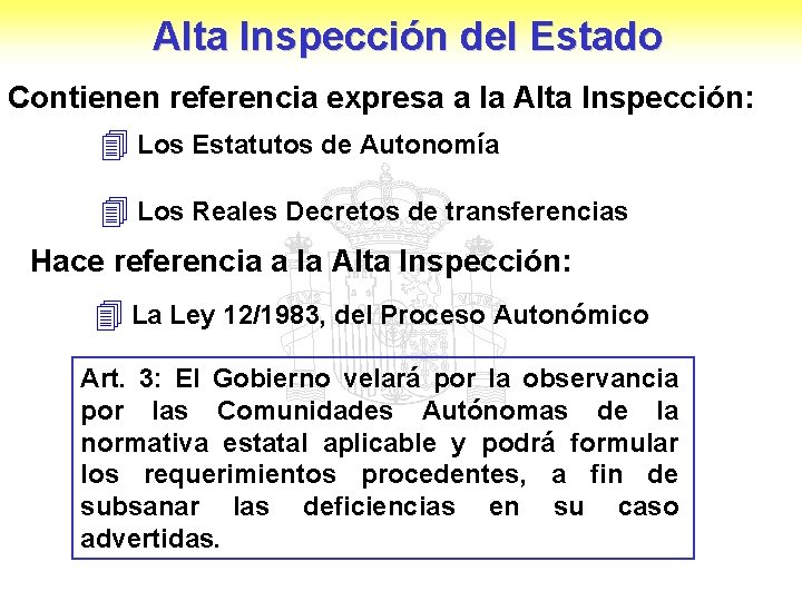 Alta Inspección del Estado Contienen referencia expresa a la Alta Inspección: 4 Los Estatutos