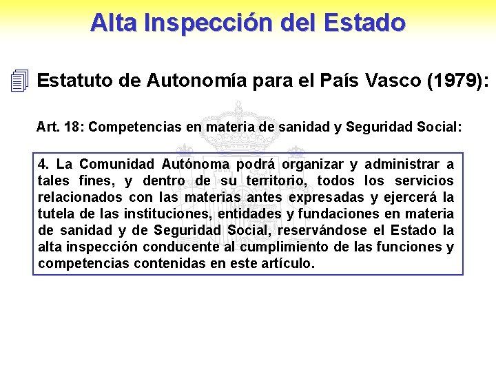 Alta Inspección del Estado 4 Estatuto de Autonomía para el País Vasco (1979): Art.