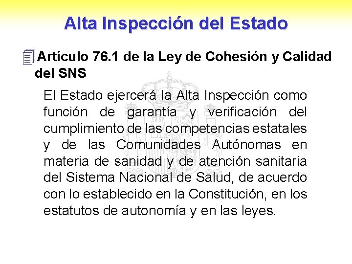 Alta Inspección del Estado 4 Artículo 76. 1 de la Ley de Cohesión y