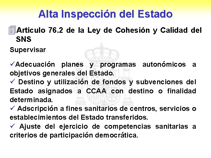 Alta Inspección del Estado 4 Artículo 76. 2 de la Ley de Cohesión y