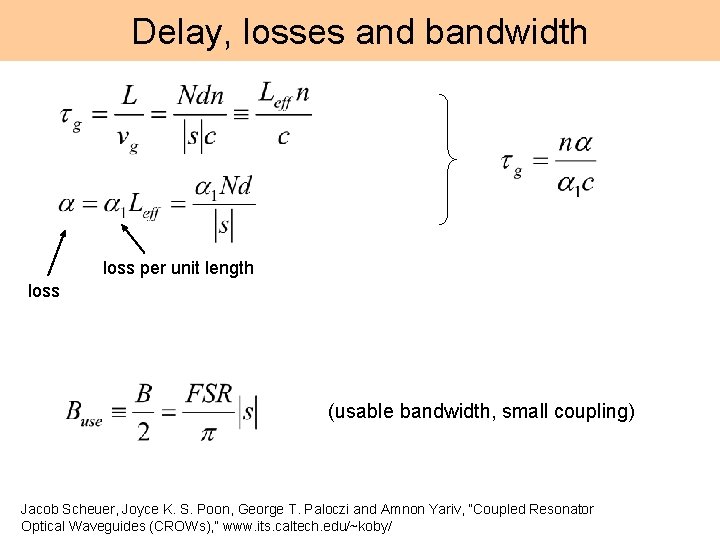 Delay, losses and bandwidth loss per unit length loss (usable bandwidth, small coupling) Jacob