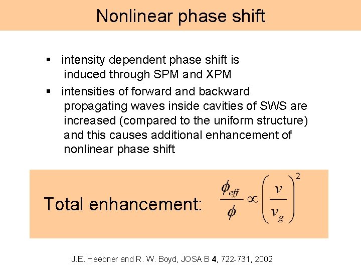 Nonlinear phase shift § intensity dependent phase shift is induced through SPM and XPM