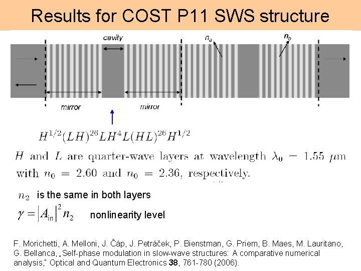 Results for COST P 11 SWS structure is the same in both layers nonlinearity