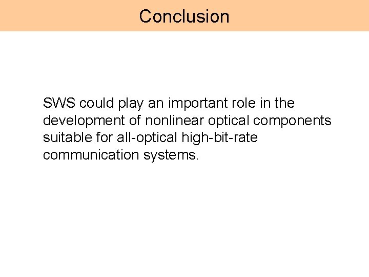 Conclusion SWS could play an important role in the development of nonlinear optical components