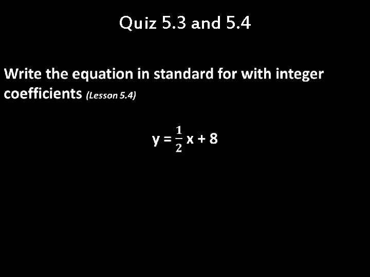 Quiz 5. 3 and 5. 4 