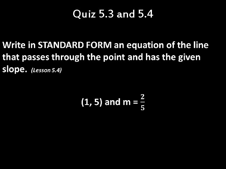 Quiz 5. 3 and 5. 4 