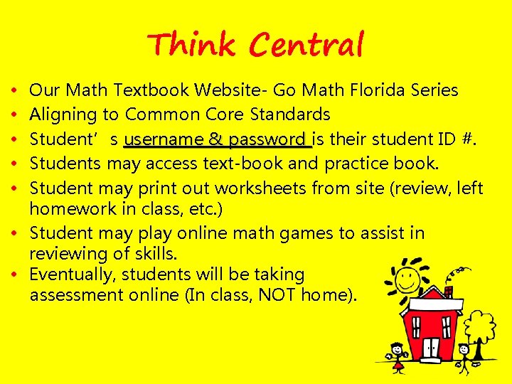 Think Central • • • Our Math Textbook Website- Go Math Florida Series Aligning