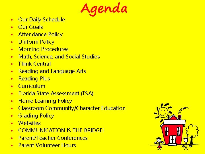  • • • • • Agenda Our Daily Schedule Our Goals Attendance Policy