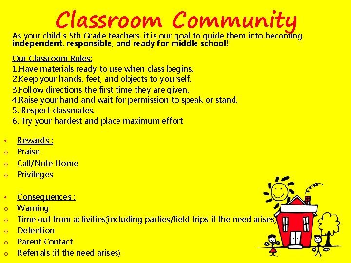 Classroom Community As your child's 5 th Grade teachers, it is our goal to