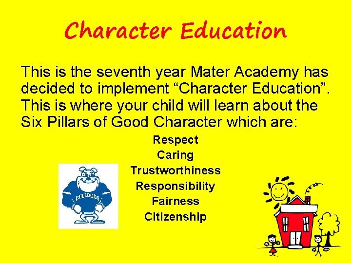 Character Education This is the seventh year Mater Academy has decided to implement “Character