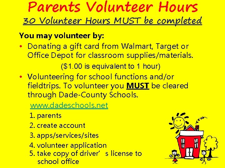 Parents Volunteer Hours 30 Volunteer Hours MUST be completed You may volunteer by: •