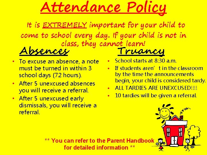 Attendance Policy It is EXTREMELY important for your child to come to school every