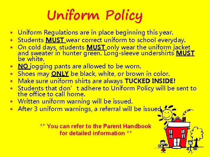 Uniform Policy • Uniform Regulations are in place beginning this year. • Students MUST