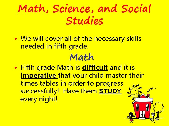 Math, Science, and Social Studies • We will cover all of the necessary skills