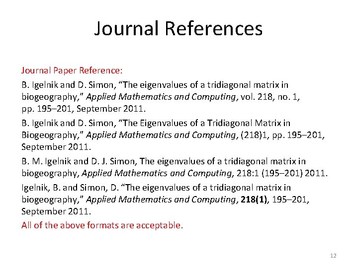 Journal References Journal Paper Reference: B. Igelnik and D. Simon, “The eigenvalues of a