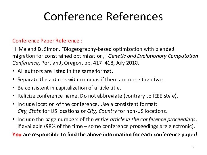 Conference References Conference Paper Reference : H. Ma and D. Simon, “Biogeography-based optimization with