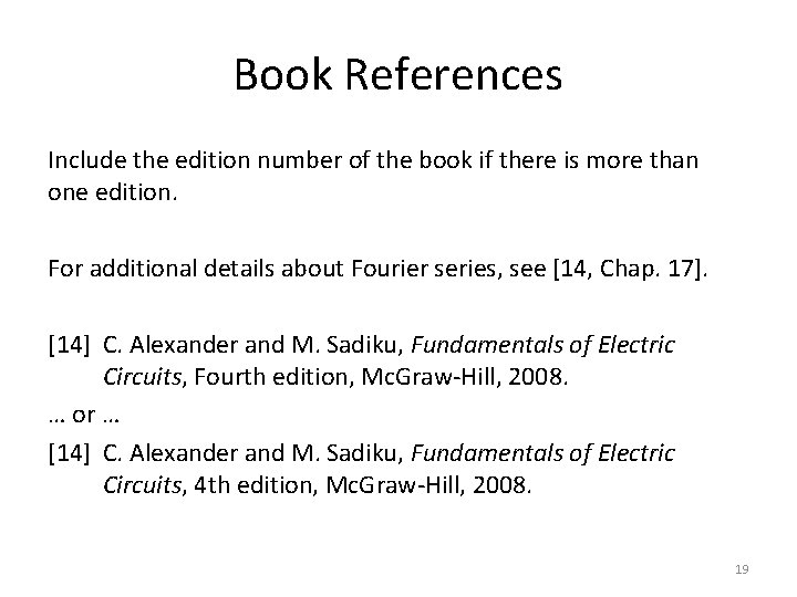 Book References Include the edition number of the book if there is more than