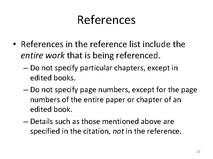 References • References in the reference list include the entire work that is being