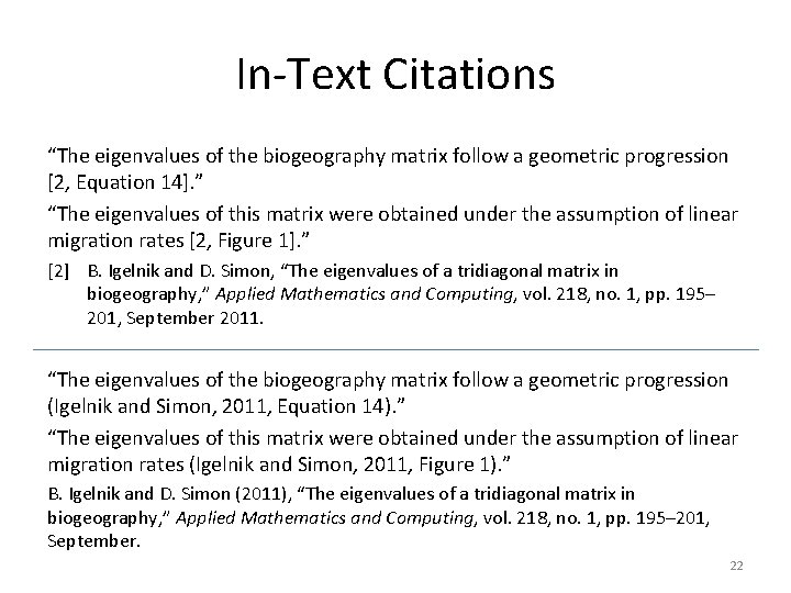 In-Text Citations “The eigenvalues of the biogeography matrix follow a geometric progression [2, Equation