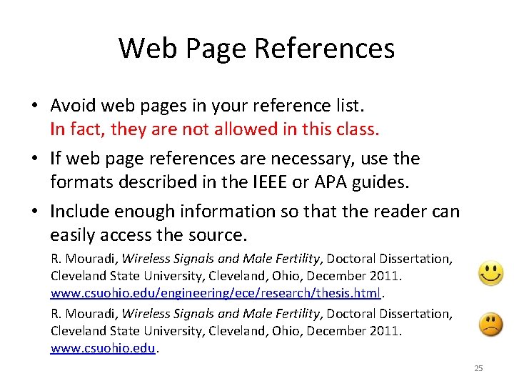 Web Page References • Avoid web pages in your reference list. In fact, they