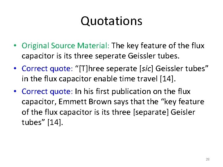 Quotations • Original Source Material: The key feature of the flux capacitor is its