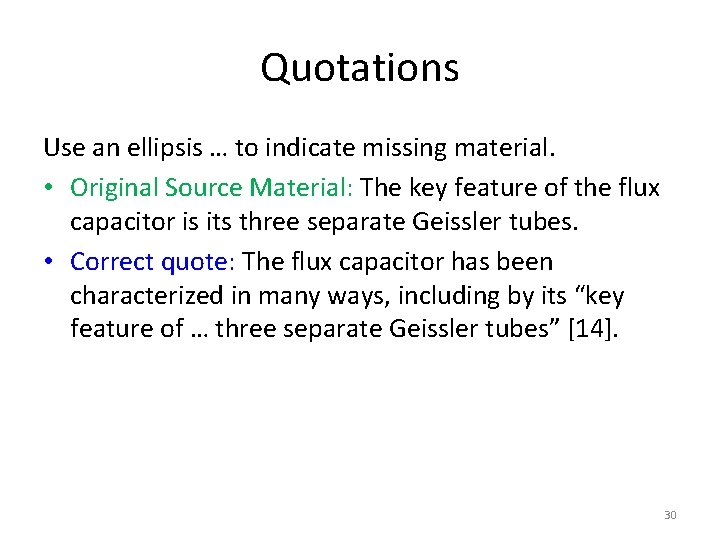 Quotations Use an ellipsis … to indicate missing material. • Original Source Material: The