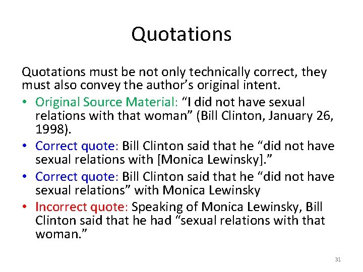 Quotations must be not only technically correct, they must also convey the author’s original