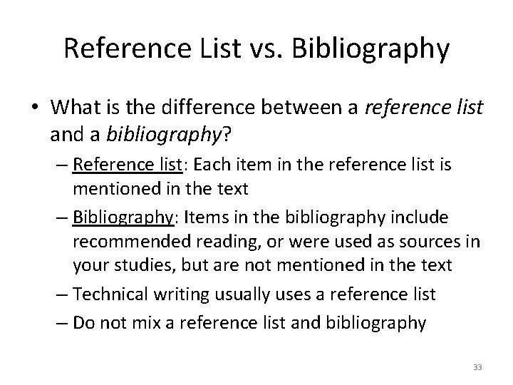 Reference List vs. Bibliography • What is the difference between a reference list and