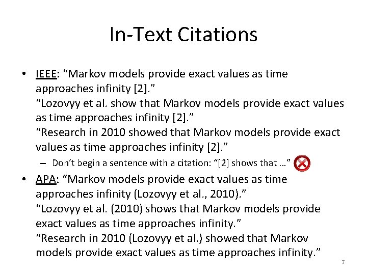 In-Text Citations • IEEE: “Markov models provide exact values as time approaches infinity [2].