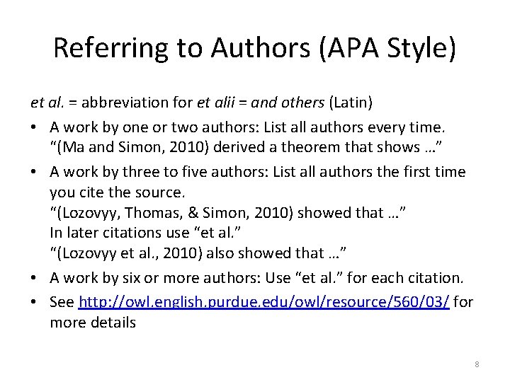 Referring to Authors (APA Style) et al. = abbreviation for et alii = and