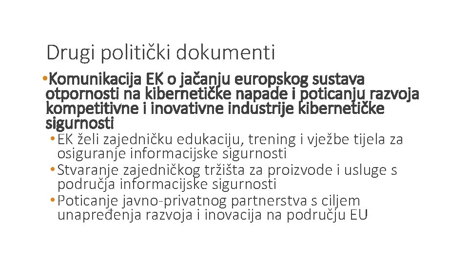 Drugi politički dokumenti • Komunikacija EK o jačanju europskog sustava otpornosti na kibernetičke napade