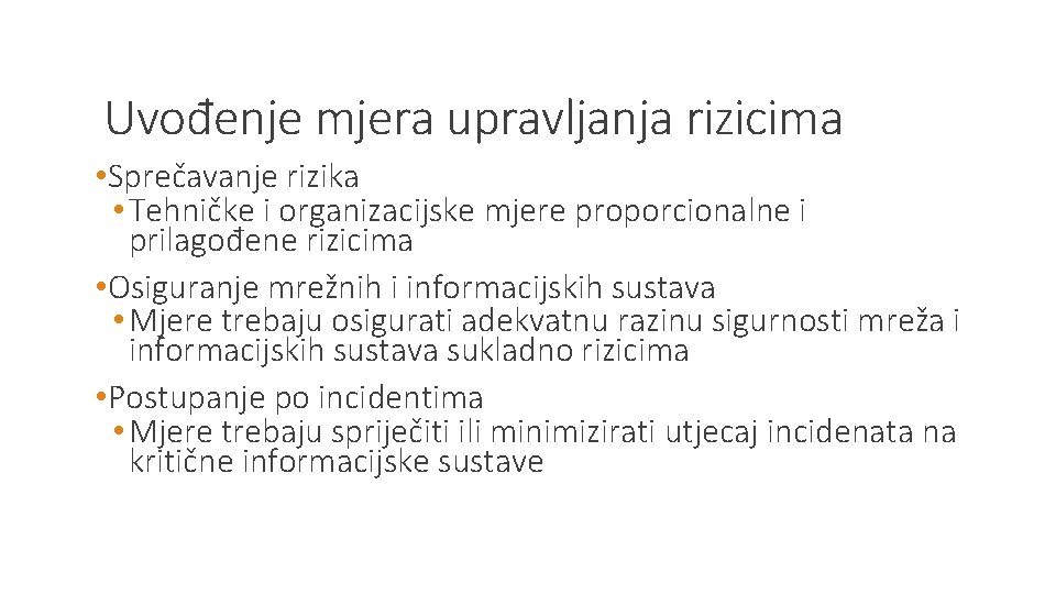 Uvođenje mjera upravljanja rizicima • Sprečavanje rizika • Tehničke i organizacijske mjere proporcionalne i